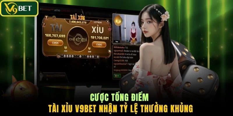 Cược tổng điểm Tài Xỉu V9BET nhận tỷ lệ thưởng khủng