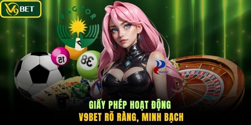 Giấy phép hoạt động V9BET rõ ràng, minh bạch