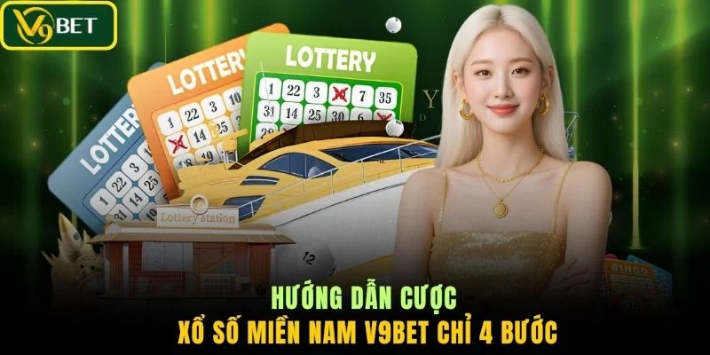 Hướng dẫn cược xổ số miền Nam V9BET chỉ 4 bước