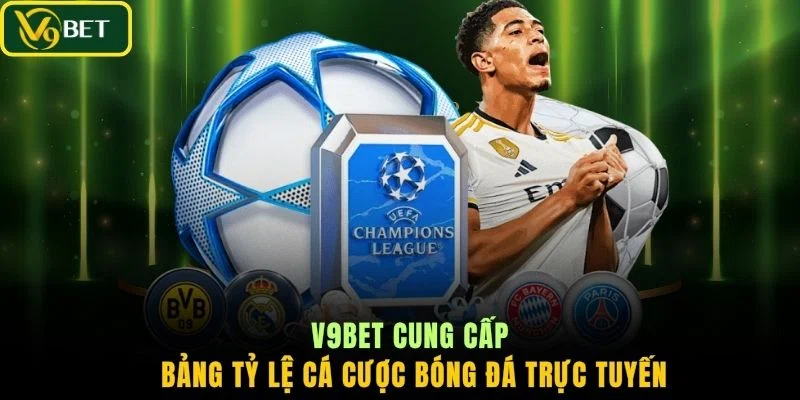 V9BET cung cấp bảng tỷ lệ cá cược bóng đá trực tuyến