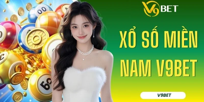 Trải Nghiệm Xổ Số Miền Nam V9BET Với Tỷ Lệ Thưởng 1 Ăn 99